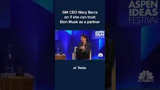 GM CEO Mary Barra on if she can trust Elon Musk as a partner #Shorts