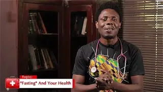 Fasting And Your Health - #AreaDoctor (Pidgin English)