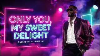 1980s R&B Comeback! &ndash; Only You, My Sweet Delight (Official Audio)