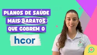 Planos com cobertura para o Hospital Hcor