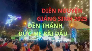Đêm diễn nguyện Giáng Sinh 2025 đền thánh Đức Mẹ Bãi Dâu