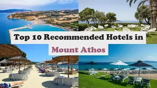 Top 10 Recommended Hotels In Mount Athos | Best Hotels In Mount Athos