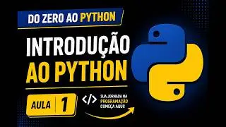 🐍 Python do Zero: Comece na Programação Hoje Mesmo - Aprendendo Python - Aula 1