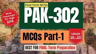 PAK302 Final Term MCQs | Lecture 16 to 20 | VU Exam Preparation | Most Important Questions
