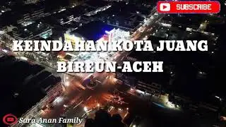 ACEH~KEINDAHAN KOTA JUANG BIREUN