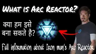 Science Behind The Tony Stark's Arc Reactor || What is Arc Reactor || Arc Reactor || In Hindi ||