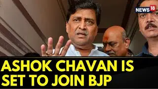 Big Setback For The Congress: Ashok Chavan Is Set To Join The BJP Today | English News | News18