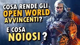 OPEN WORLD: cosa li rende AVVINCENTI e cosa NOIOSI?