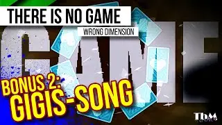There Is No Game: Wrong Dimension #025 &mdash; BONUS: GIGIS-SONG [Let's Play]