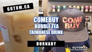COMEBUY BUBBLE TEA TAIWANESE CRYSTAL MALL BURNABY | Vancouver Food Reviews - Gutom.ca