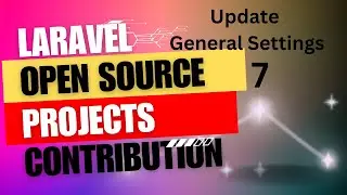 7 -  Upgrade General Settings, Contributing to Open-Source: Laravel E-Commerce Development Series