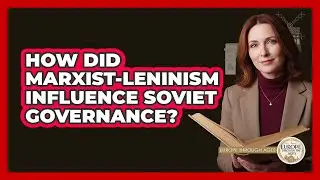 How Did Marxist-Leninism Influence Soviet Governance?