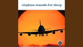 Sleep Sounds - Airplane Ambiance