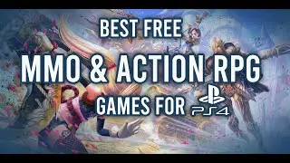 Best Free PS4 MMO and Action RPG Games