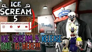 Ice Scream 5 Release Date Is Here!!!😱🤩🔥 | Ice Scream 5 Official Release Date | Keplerians