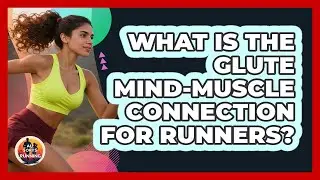 What Is The Glute Mind-muscle Connection For Runners? - All Sorts Of Running