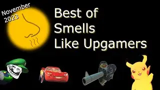 Best of Smells Like Upgamers - Part 1