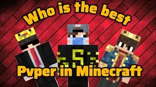 Minecraft: Who is the BEST PvP Player? @YesSmartyPie @Gamerfleet @SenpaiSpider @TechnoGamerz