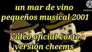 Un mar de vino peque&ntilde;os musical v&iacute;deo oficial versi&oacute;n cheems (corto)