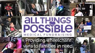 All Things Possible Delivering Wheelchair Vans 2022