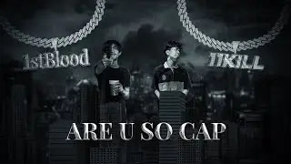 1stBlood - ARE U SO CAP ft. @11KILL  (Official Visualizer)