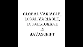 Global Variable,Local Variable,Local Storage in JavaScript | JavaScript Tutorial