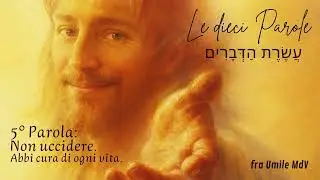 5° Parola: Non uccidere (di fra Umile mdv)