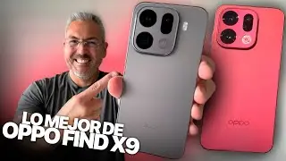Lo mejor del Oppo Find X9 y Oppo Find X9 Pro