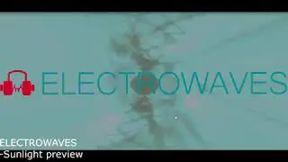 ELECTROWAVES-sunlight preview (omegaproducer)