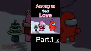 Love in Among Us Part.1 #Shorts