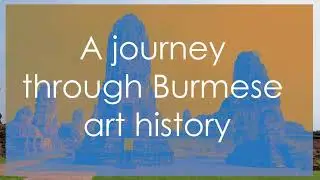 Exploring Burmese Art: The Beauty of Buddhist Art