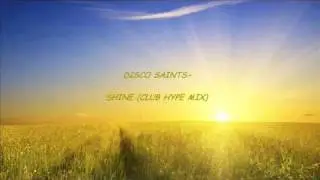 Disco Saints- Shine (Club Hype Mix)