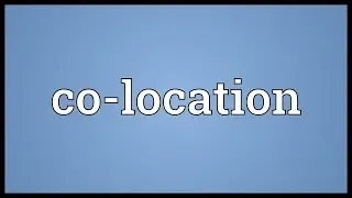 Co-location Meaning