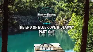 THE END OF BLUE COVE HIDEAWAY (Official Story) PART 1
