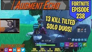 Fortnite - Episode 238 : 13 Kill Tilted Solo Duos!