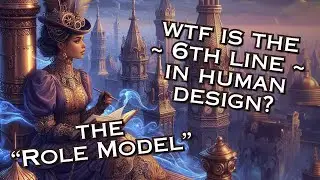 ~ 6th Line in Human Design ~
