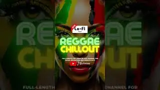 🇯🇲 Chillout Reggae Lofi Vibes Music Beat to Relax, Study, Work or Unwind