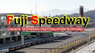 Fuji Speedway - Japans stolteste internasjonale racerbane.