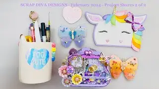 Scrap Diva Designs February 2024 - Project Shares 2 of 2 #scrapdivadesigns  @ScrapDiva29 #papercraft