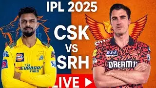 IPL 2025 LIVE - CSK vs SRH | Live Match Today | Chennai Super Kings vs Sunrisers Hyderabad