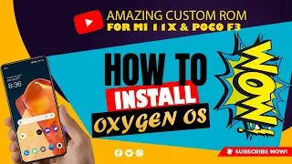 Complete Guide to Install OnePlus 9R OxygenOS 11 ROM on Mi 11X, POCO F3 | Best Custom Rom