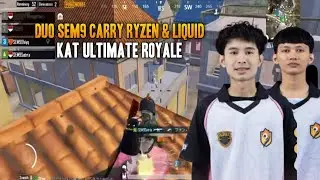 DUO SEM9 UHIGH FT FIREN CARRY BTR RYZEN & LIQUID KAT ULTIMATE ROYALE | Pubg Mobile