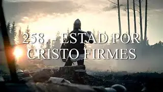 Himno 258. - ESTAD POR CRISTO FIRMES