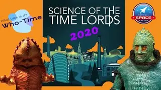 Doctor Who Science of the Time Lords 2020 Convention & Monster Cosplay