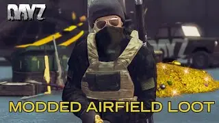 SOLO Plays DayZ Airfield: Massive MODDED Loot