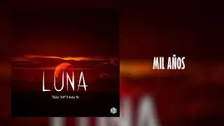 Mil A&ntilde;os - LuNa 21