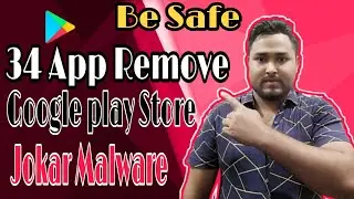 Google removed 34 malware-infected apps from the Play Store! Android phone