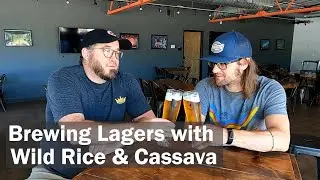 Brewing Lagers with Wild Rice & Cassava