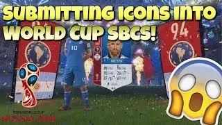 SUBMITTING FIFA 18 WORLD CUP ICONS INTO SBCS! HOW TO GET BETTER PACKS IN FIFA 18 WORLD CUP MODE?!
