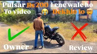 Pulsar 200 le rhe ho to ye dekhlo | owner review | 😭😱